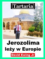 Tartaria - Jerozolima ley w Europie: (nie w kolorze) B0C1JB52ZM Book Cover