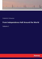 From Independence Hall Around the World 3337193951 Book Cover