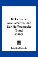 Die Deutschen Gesellschaften Und Der Hoffmannsche Bund 3743476479 Book Cover
