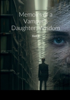Memoirs of a Vampyr's Daughter: Wisdom: Book 2 1470998564 Book Cover