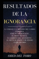 Resultados De La Ignorancia 1737376202 Book Cover