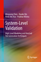 System-Level Validation: High-Level Modeling and Directed Test Generation Techniques 1489986294 Book Cover