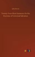 Twenty-Four Short Sermons On the Doctrine of Universal Salvation 3752310022 Book Cover