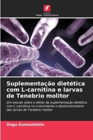 Suplementação dietética com L-carnitina e larvas de Tenebrio molitor (Portuguese Edition) 6208146712 Book Cover