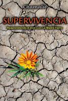 Supervivencia: Reaprendiendo a vivir con la madre tierra 1076685889 Book Cover