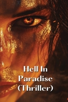 Hell In Paradise (Thriller) B0DRTQQ58J Book Cover