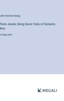 Paste Jewels: Being Seven Tales of Domestic Woe 1515301273 Book Cover