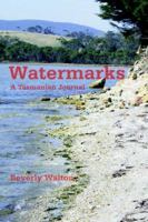 Watermarks: A Tasmanian Journal 0595366058 Book Cover