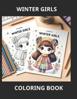 WINTER GIRLS Coloring Book, Adult Coloring Book for Stress Relief and Relaxation B0CMTKW3KS Book Cover