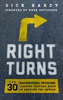 Right Turns: The 30 Navigational Decisions Leading Pastors Make In Growing the Church 1625102798 Book Cover