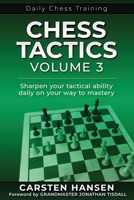 Chess Tactics - Volume 3: Sharpen your tactical ability daily on your way to mastery 8793812167 Book Cover