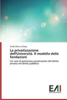 La Privatizzazione Dell'universita. Il Modello Delle Fondazioni 3639655869 Book Cover