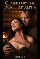 Claimed by the Werebear Alpha: A Dark Fated Mates Werebear Romance (Blackridge Bear Shifters) B0GXYHNHR9 Book Cover