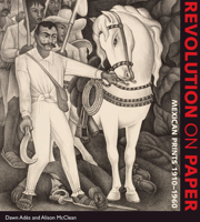 Revolution on Paper: Mexican Prints 1910-1960 0292722486 Book Cover
