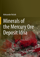Minerals of the mercury ore deposit Idria 364231631X Book Cover