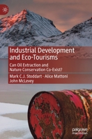 Industrial Development and Eco-Tourisms: Can Oil Extraction and Nature Conservation Co-Exist? 3030559432 Book Cover