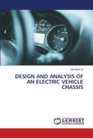 DESIGN AND ANALYSIS OF AN ELECTRIC VEHICLE CHASSIS 6207463692 Book Cover