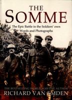 The Somme: The Epic Battle in the Soldiers' Own Words and Photographs 1473885175 Book Cover