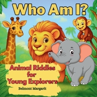 Who Am I? Animal Riddles for Little Explorers B0F3JN7GMX Book Cover