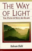 The Way of Light: The Path of Nur Ali Elahi 1852303816 Book Cover