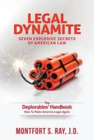 Legal Dynamite: Seven Explosive Secrets of American Law 1532775628 Book Cover