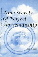 Nine Secrets of Perfect Horsemanship 0966012712 Book Cover