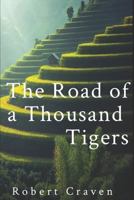 The Road of a Thousand Tigers 1790965802 Book Cover