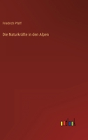 Die Naturkräfte in den Alpen 3386461166 Book Cover