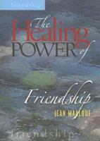 The Healing Power of Friendship 1585953903 Book Cover