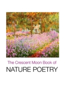 The Crescent Moon Book of Nature Poetry 1861718497 Book Cover