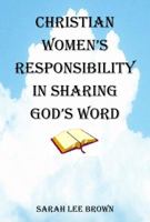 Christian Women's Responsibility in Sharing God's Word 069286847X Book Cover