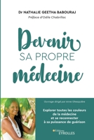 Devenir sa propre médecine: Explorer toutes les couleurs de la médecine et se reconnecter à sa puissance de guérison 2416004948 Book Cover