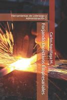 Forjando Directivos Empresariales: Herramientas de Liderazgo Y Administraci�n 2 1796473537 Book Cover
