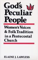 God's Peculiar People: Women's Voices & Folk Tradition In A Pentecostal Church 0813191416 Book Cover