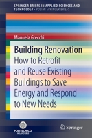 Building Renovation: How to Retrofit and Reuse Existing Buildings to Save Energy and Respond to New Needs 3030898350 Book Cover
