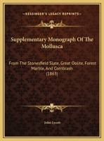 Supplementary Monograph Of The Mollusca: From The Stonesfield Slate, Great Oolite, Forest Marble, And Cornbrash 1164539973 Book Cover