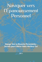 Naviguer vers l'Épanouissement Personnel: Voyage Vers la Réussite Personnelle: Secrets pour Libérer Votre Meilleur Soi B0CQQPP1RZ Book Cover