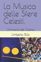 La Musica delle Sfere Celesti.: L'Armonia del Cosmo (Memorie di una vita intera) (Italian Edition) B0HGM35WQM Book Cover