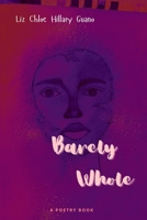 Barely Whole: Notes from a broken heart B0FPDR8NHF Book Cover