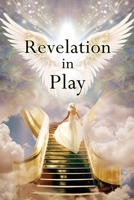 Revelation in Play B0F57225ZB Book Cover
