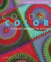 Color on Color: Elegant Designs to Stitch (Simply Stitched series) 1931499853 Book Cover