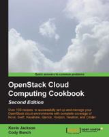 OpenStack Cloud Computing Cookbook - Fourth Edition: Over 100 practical recipes to help you build and operate OpenStack cloud computing, storage, networking, and automation 1849517320 Book Cover