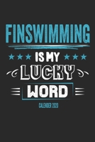 Finswimming Is My Lucky Word Calender 2020: Funny Cool Finswimmer Calender 2020 Monthly & Weekly Planner - 6x9 - 128 Pages - Cute Gift For Finswimming Athletes, Enthusiasts 1711885339 Book Cover