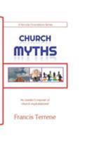 Church Myths: An Insider's Expose of Church Exploitations! 0991925939 Book Cover