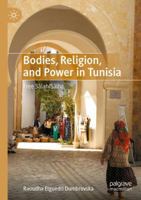 Bodies, Religion, and Power in Tunisia: Free Sâlah/Sâlha 303170083X Book Cover