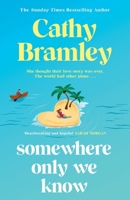 Somewhere Only We Know: The perfect uplifting, escapist new novel from the Sunday Times bestselling author! 1398713945 Book Cover