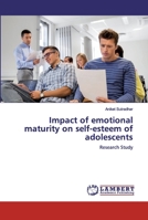 Impact of emotional maturity on self-esteem of adolescents: Research Study 6200496714 Book Cover