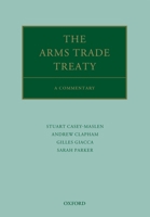 The Arms Trade Treaty: A Commentary (Oxford Commentaries on International Law) 0198723520 Book Cover