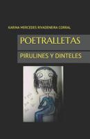 Poetralletas: Pirulines Y Dinteles 1078007179 Book Cover