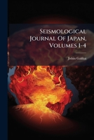Seismological Journal Of Japan, Volumes 1-4 1286362458 Book Cover